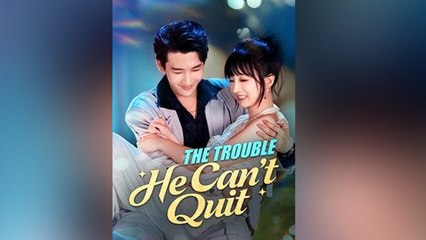 The Trouble He Can't Quit - Full Movie