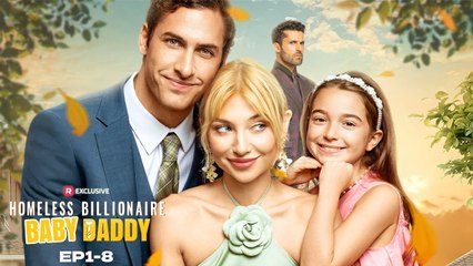 Homeless Billionaire Baby Daddy [EngSub]