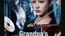 Grandpa's Final Rules or DIE Chinese Drama - English Sub