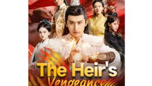 The Heir's Vengeance Chinese Drama - English Sub