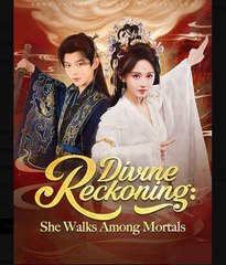 Divine Reckoning She Walks Among Mortals Chinese Drama - English Sub