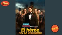 (Doblado)  El héroe No Se Esconde Episodio Completo
