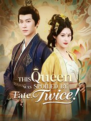 This Queen Was Spoiled by Fate- Drama FULL MOVIES ENGLISH SUB