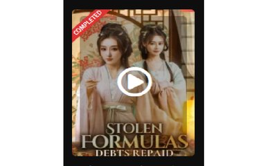 Stolen Formulas Debts Repaid Chinese Drama - English Sub