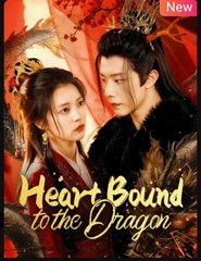 Heart Bound to the Dragon Chinese Drama - English Sub