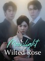 Moonlight on the Wilted Rose - Drama FULL MOVIES ENGLISH SUB