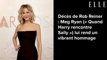 Décès de Rob Reiner : Meg Ryan (« Quand Harry rencontre Sally ») lui rend un vibrant hommage