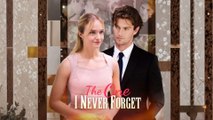 The One I Never Forget - Full Movies English Sub