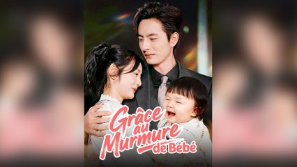 Grâce au Murmure de Bébé Épisode Complet