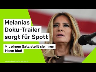 Melanias Doku-Trailer sorgt für Spott - mit einem Satz stellt sie ihren Mann bloß
