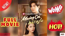 Moving On Was A Lie - Full Movies English Subtitle HOT