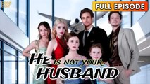 He Is Not Your Husband & Detailed Version - Full Movie