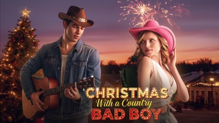 [EngSub] Christmas With a Country Bad Boy Full Movie