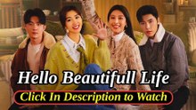 hello beautiful life chinese drama