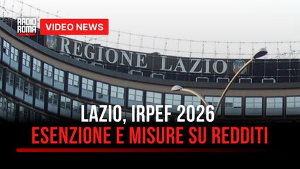 Lazio, Irpef 2026 esenzione e misure su redditi