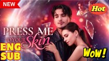 Press Me To Your Skin [ SHORT DRAMA WITH HIGH QUALITY 2025 ]