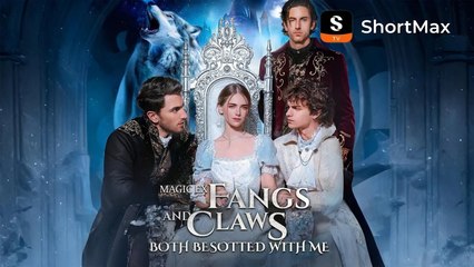MAGIC EX - FANGS and CLAWS both besotted with ME  - FULL MOVIE - ENG SUB