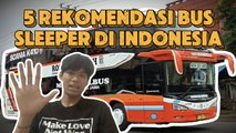 Lima Rekomendasi Bus Sleeper dengan Fasilitas Mewah untuk Perjalanan Jarak Jauh