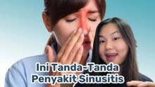 Sering Disangka Pilek, Ini Tanda Sinusitis yang Perlu Diwaspadai-Tips Kesehatan