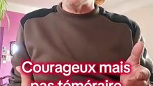 Courageux mais pas téméraire 🥴
