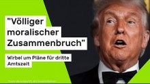 "Völliger moralischer Zusammenbruch" - Wirbel um Pläne für dritte Amtszeit