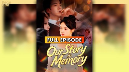 Our Story in Memory(2025) - FULL & DETAILED VERSION