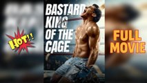 [Hot 2025 🔥] Bastard King of the Cage Full Episode