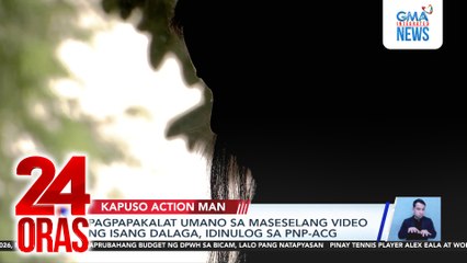 Pagpapakalat umano sa maseselang video ng isang dalaga, idinulog sa PNP-ACG | 24 Oras
