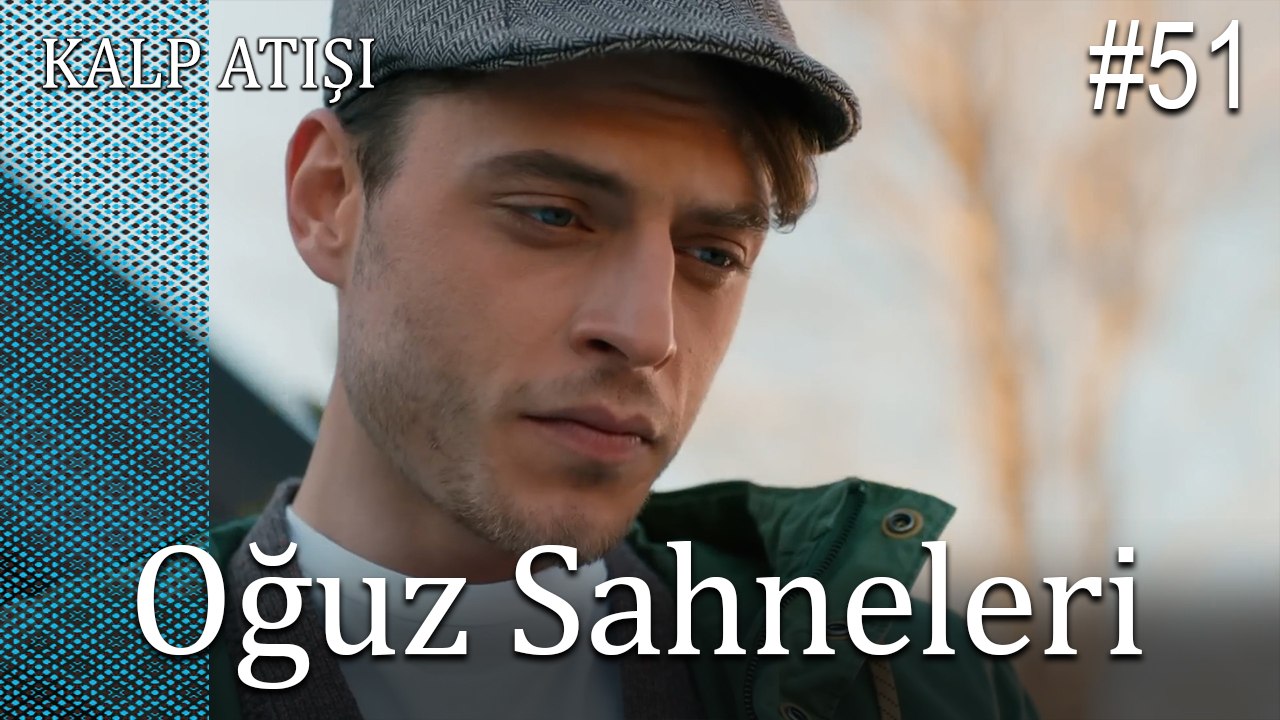 Oğuz Sahneleri - Kalp Atışı