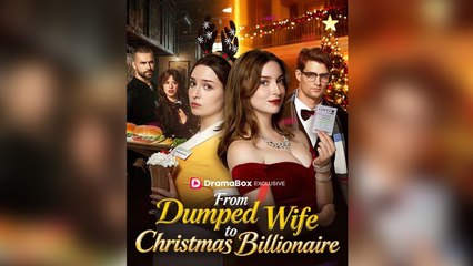 From Dumped Wife To Christmas Billionaire Full Episode - Full Movie