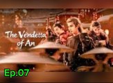 The Vendetta of An -Ep.07 -EngSub