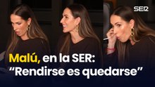 Malú, en la SER: "Rendirse es quedarse. Hay gente que pelea para salir y es la cosa más difícil que puede hacer en su vida"