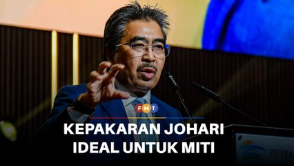 Pengalaman Johari dalam korporat, kerajaan ideal untuk Miti
