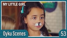 Oyku Scenes 53 - My Little Girl Episode