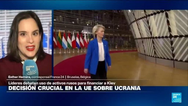 Informe desde Bruselas: líderes de la UE debaten financiación de Kiev con activos rusos congelados