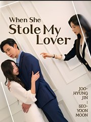 When She Stole My Lover- Drama FULL MOVIES ENGLISH SUB