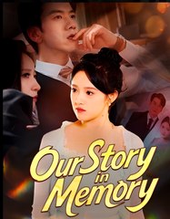 Our Story in Memory- Drama FULL MOVIES ENGLISH SUB