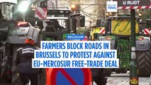 Farmers block roads in Brussels to protest EU-Mercosur free-trade deal