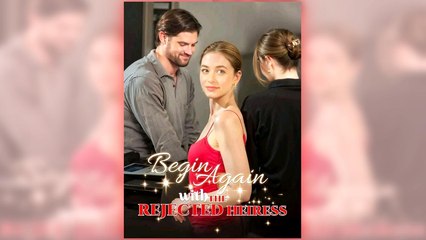 Begin Again With The Rejected Heiress