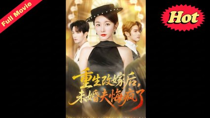 Reborn And Remarried, My Fiancé Went Mad With Regret (NEW) - Web Dramma [Eng Sub]