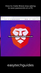 How to make Brave stop asking to save passwords on a PC