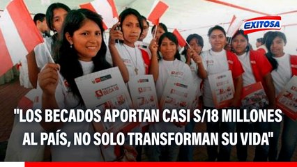 Indignación por Beca 18: "Los becados aportan casi S/18 millones al país, no solo transforman su vida", afirma Renajuv