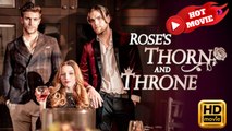 Rose's Thorn and Throne | Full Movie HD - Drama ShortFilms Hot