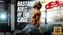Bastard King of the Cage | Full Movie HD -  New Drama ShortFilms Hot