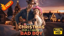 Christmas With a Country Bad Boy | Full Movie HD - SweetRomance Love Noel Drama ShortFilms Romantic