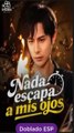 [Doblado ESP] Nada escapa a mis ojos serie completa