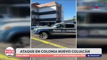 Ataque armado deja dos muertos en Nuevo Culiacán  | DPC con Paola Rojas