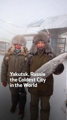 Yakutsk, Russia the Coldest City in the World