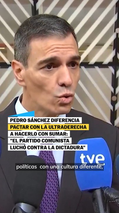 Pedro Sánchez explica la diferencia entre pactar con Sumar y la ultraderecha