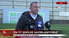Recep Uçar: Momentum yakaladık